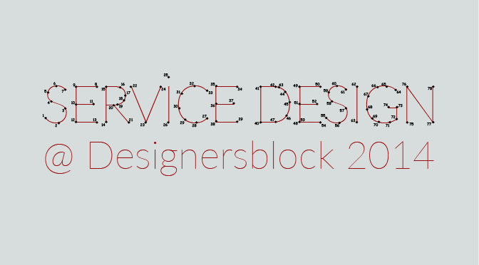 Service Design @ Designersblock 2014